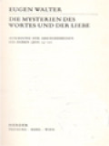 Die Mysterien Des Wortes Und Der Liebe: Auslegung Der Abschiedsreden Des Herrn (Joh. 14-17)