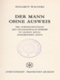 Der Mann Ohne Ausweis: Die Aufzeichnungen Des Staatsanwalts Pitroff In Sachen Eines Angeblichen Jesus