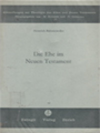 Die Ehe Im Neuen Testament: Exegetische Untersuchungen über Ehe, Ehelosigkeit Und Ehescheidung