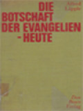 Die Botschaft Der Evangelienheute: Ein Handbuch Für Die Schriftlesung Und Verkündigung