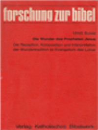 Die Wunder Des Propheten Jesus: Die Rezeption, Komposition Und Interpretation Der Wundertradition Im Evangelium Des Lukas