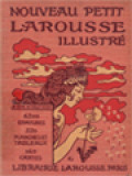 Nouveau Petit Larousse Illustré: Dictionnaire Encyclopédique, [6.200 Gravures. - 220 Planches Et Tableaux. - 140 Cartes]