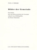 Bilder Der Gemeinde: Eine Studie über Das Selbstverständnis Der Gemeinde Anhand Von 96 Bildbegriffen Des Neuen Testaments