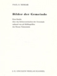 Image of Bilder Der Gemeinde: Eine Studie über Das Selbstverständnis Der Gemeinde Anhand Von 96 Bildbegriffen Des Neuen Testaments