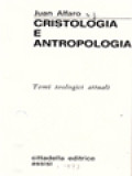 Christologia E Antropologia: Temi Teologici Attuali