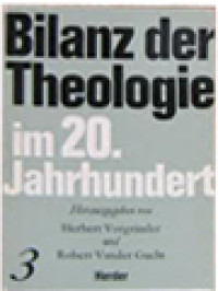 Bilanz Der Theologie Im 20. Jahrhundert III: Perspektiven, Strömungen, Motive In Der Christlichen Und Nichtchristlichen Welt / Herbert Vrogrimler, Robert Vander Gucht (Herausgegeben)