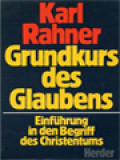 Grundkurs Des Glaubens: Einführung In Den Begriff Des Christentums