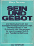 Sein Und Gebot: Die Bedeutsamkeit Des Transzendentalphilosophischen Denkansatzes In Der Scholastik Der Gegenwart Für Den Formalen Aufriss Der Fundamentalmoral