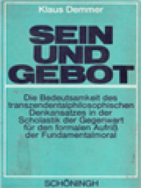 Image of Sein Und Gebot: Die Bedeutsamkeit Des Transzendentalphilosophischen Denkansatzes In Der Scholastik Der Gegenwart Für Den Formalen Aufriss Der Fundamentalmoral