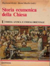 Storia Ecumenica Della Chiesa 1: Chiesa Antica E Chiesa Orientale / Raymund Kottje, Bernd Moeller (A cura)