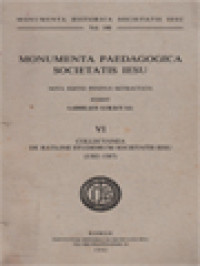 Monumenta Paedagogica Societatis Iesu VI: Collectanea De Ratione Studiorum Societatis Iesu (1582-1587)