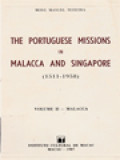 The Portuguese Missions In Malacca And Singapore (1511-1958) II: Malacca