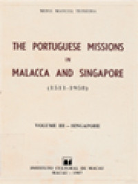 The Portuguese Missions In Malacca And Singapore (1511-1958) III: Singapore