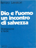 Dio E L'Uomo Un Incontro Di Salvezza: Rivelazione E Fede