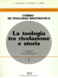 La Teologia Tra Rivelazione E Storia: Introduzione Alla Teologia Sistematica