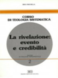 Image of La Rivelazione: Evento E Credibilità: Saggio Di Teologia Fondamentale