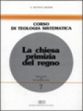 La Chiesa Primizia Del Regno: Trattato Di Ecclesiologia