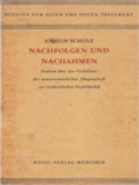 Nachfolgen Und Nachahmen: Studien über Das Verhältnis Der Neutestamentlichen Jüngerschaft Zur Urchristlichen Vorbildethik