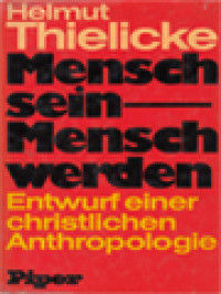 Mensch Sein-Mensch Werden: Entwurf Einer Christlichen Anthropologie