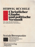 Christlicher Glaube Und Politische Vernunft: Für Eine Neukonzeption Der Katholischen Soziallehre