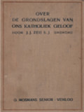 Over De Grondslagen Van Ons Katholiek Geloof