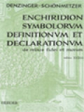 Enchiridion Symbolorum Definitionum Et Declarationum De Rebus Fidei Et Morum