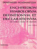 Enchiridion Symbolorum Definitionum Et Declarationum De Rebus Fidei Et Morum