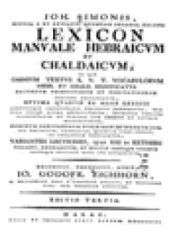 Lexicon Manuale Hebraicum Et Chaldaicum: In Quo Omnium Textus S. V. T. Vocabulorum Hebr. Et Chald. Significatus Secundum Primitivorum Et Derivativorum Ordinem Explicantur