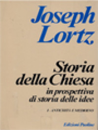 Storia Della Chiesa: Considerata In Prospettiva Di Storia Delle Idee 1. Antichità E Medioevo