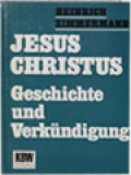 Jesus Christus Geschichte Und Verkündigung