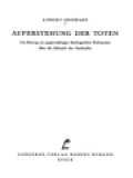 Auferstehung Der Toten: Ein Beitrag Zur Gegenwärtigen Theologischen Diskussion über Die Zukunft Der Geschichte