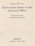 Geistliches Leben In Der Heutigen Welt: Geschichte Und Übung Der Christlichen Frömmigkeit