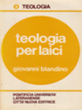 Teologia Per Laici: Problemi Di Attualita E Tentativi Di Soluzione