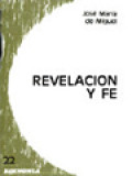 Revelación Y Fe: La Teologia de Juan Alfaro