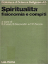 Spiritualità Fisionomia E Compiti / Benedetto Calati, Bruno Secondin, Tito Paolo Zecca (A cura)