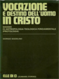 Image of Vocazione E Destino Dell'uomo In Cristo: Saggio Di Antropologia Teologica Fondamentale (Protologia)