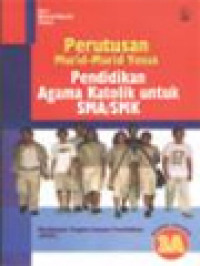 Perutusan Murid-Murid Yesus: Pendidikan Agama Katolik Untuk SMA/SMK, Buku Siswa 3A