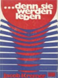 ...Denn Sie Werden Leben - 6 Kapitel über Tod, Auferstehung, Neues Leben