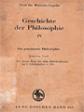 Geschichte Der Philosophie IV: Die Griechische Philosophie, Vierter Teil. Von Der Alten Stoa Bis Zum Eklektizismus Im 1. Jahrhundret v.Chr.