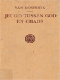 Image of Jeugd Tussen God En Chaos: Onderzoek Naar De Godsdienstige Problemen Bij De Studerende Jeugd