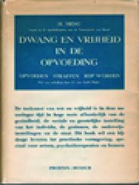 Dwang En Vrijheid In De Opvoeding: Opvoeden . Straffen . Rijp worden