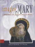 Images Of Mary: Menyelami 10 Rahasia Pribadi Maria