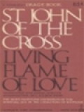 Living Flame Of Love: Cautions And Counsels Spiritualitas Sentences And Maxims Letters And Documents Indices, Vol.III.