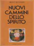 Nuovi Cammini Dello Spirito: La Spiritualità Alle Soglie Del Terzo Millennio