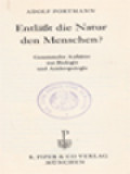 Entläßt Die Natur Den Menschen?: Gesammelte Aufsätze Zur Biologie Und Anthropologie