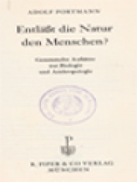 Entläßt Die Natur Den Menschen?: Gesammelte Aufsätze Zur Biologie Und Anthropologie