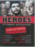 Heroes Of Freedom And Humanity; Kisah Para Pahlawan Kebebasan Dan Kemanusiaan