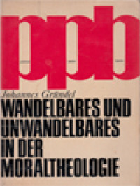 Wandelbares Und Unwandelbares In Der Moraltheologie: Erwägungen Zur Moraltheologie An Hand Des Axioms 