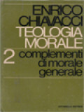 Teologi Morale 2: Complementi Di Morale Generale