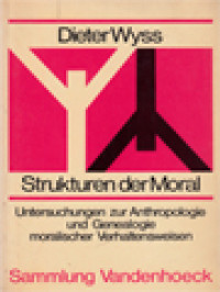 Strukturen Der Moral: Untersuchungen Zur Anthropologie Und Genealogie Moralischer Verhaltensweisen